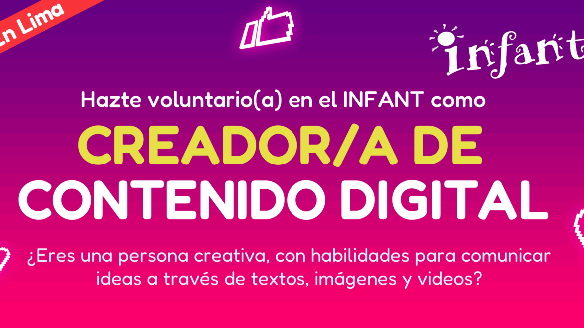 ¡INFANT busca a un/a Creador/a de Contenido voluntario/a!