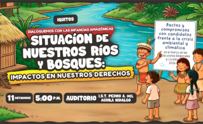 Evento público “Dialoguemos con las infancias amazónicas” pondrá en debate la situación de nuestros ríos y bosques y sus impactos en nuestros derechos